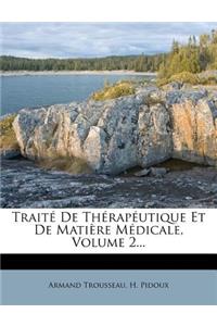 Traite de Therapeutique Et de Matiere Medicale, Volume 2...