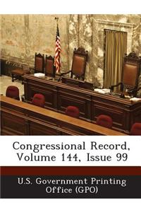 Congressional Record, Volume 144, Issue 99