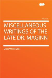 Miscellaneous Writings of the Late Dr. Maginn Volume 3