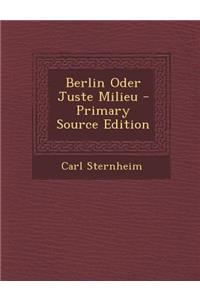 Berlin Oder Juste Milieu