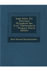 Isaak Iselin: Ein Schweizer Physiokrat Des XVIII. Jahrhunderts ...