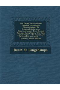 Les Fastes Universels Ou Tableaux Historiques, Chronologiques Et Geographiques...Avec Atlas...Contenant Trois Grands Tableaux Synoptiques, Une Table a
