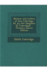 Memoir and Letters of Sara Coleridge, Ed. by Her Daughter [E. Coleridge].