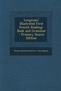 Longmans' Illustrated First French Reading-Book and Grammar