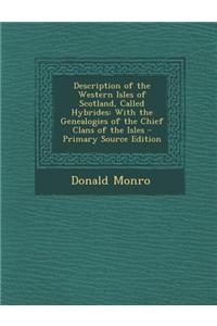 Description of the Western Isles of Scotland, Called Hybrides