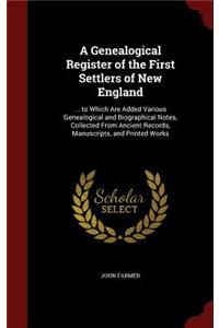 Genealogical Register of the First Settlers of New England