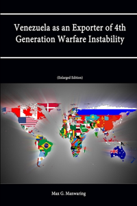 Venezuela as an Exporter of 4th Generation Warfare Instability (Enlarged Edition)