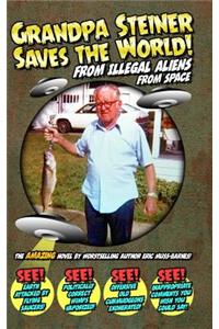 Grandpa Steiner Saves the World (from Illegal Aliens (from Space))