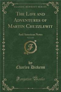The Life and Adventures of Martin Chuzzlewit, Vol. 2 of 2
