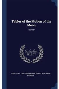 Tables of the Motion of the Moon; Volume 4