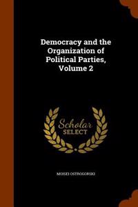 Democracy and the Organization of Political Parties, Volume 2