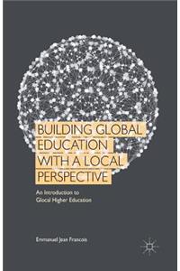 Building Global Education with a Local Perspective