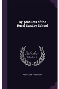 By-Products of the Rural Sunday School