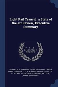 Light Rail Transit; a State of the art Review, Executive Summary