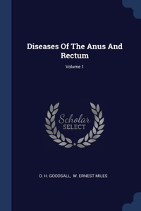 Diseases Of The Anus And Rectum; Volume 1