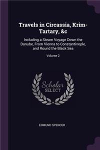 Travels in Circassia, Krim-Tartary, &c