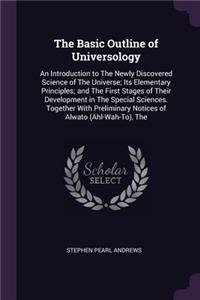 The Basic Outline of Universology