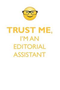 Trust Me, I'm an Editorial Assistant Affirmations Workbook Positive Affirmations Workbook. Includes: Mentoring Questions, Guidance, Supporting You.
