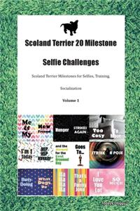 Scoland Terrier 20 Milestone Selfie Challenges Scoland Terrier Milestones for Selfies, Training, Socialization Volume 1