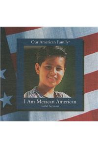 I Am Mexican American