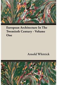 European Architecture in the Twentieth Century - Volume One
