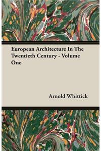 European Architecture In The Twentieth Century - Volume One