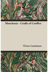 Manchuria - Cradle of Conflict