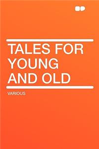 Tales for Young and Old