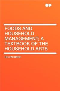 Foods and Household Management; A Textbook of the Household Arts