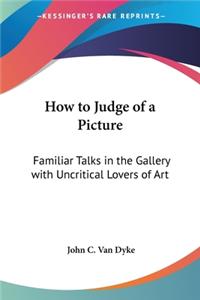 How to Judge of a Picture