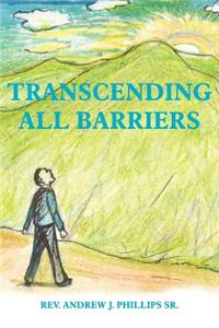 Transcending All Barriers