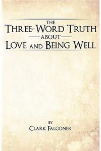 The Three-Word Truth About Love and Being Well