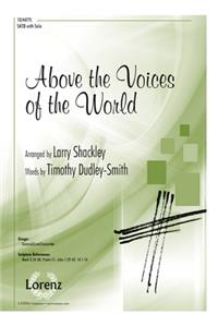 Above the Voices of the World