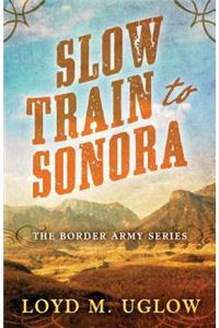 Slow Train to Sonora
