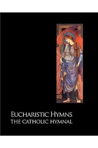 Eucharistic Hymns - The Catholic Hymnal