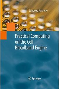 Practical Computing on the Cell Broadband Engine