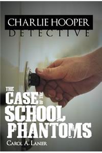 Charlie Hooper, Detective: The Case of the School Phantoms