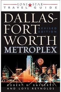 Lone Star Guide to the Dallas/Fort Worth Metroplex, Revised