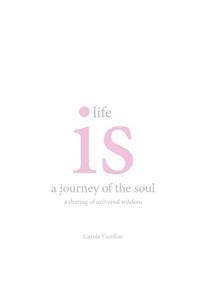 Life is a Journey of the Soul