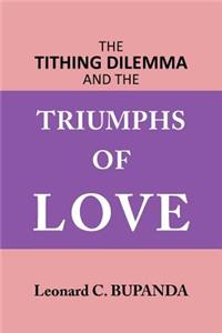 The Tithing Dilemma and the Triumphs of Love