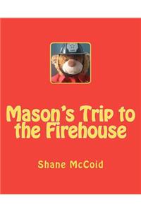 Mason's Trip to the Firehouse