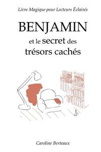 Benjamin Et Le Secret Des Tresors Caches