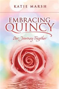 Embracing Quincy