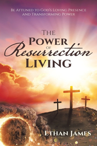 Power of Resurrection Living