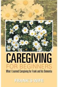 Caregiving for Beginners