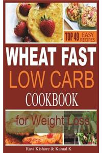 Wheat Fast Low Carb CookBook for Weight Loss