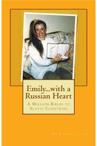 Emily...with a Russian Heart