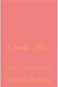 Create Five