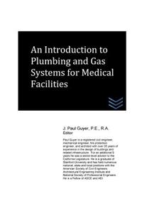 Introduction to Plumbing and Gas Systems for Medical Facilities