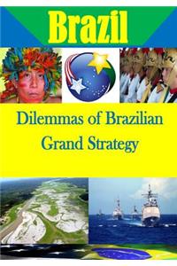 Dilemmas of Brazilian Grand Strategy